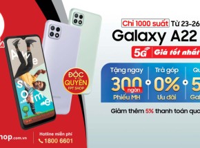 Galaxy A22 5G giảm 300,000 VND đi kèm trả góp 0% lãi suất tại FPT Shop