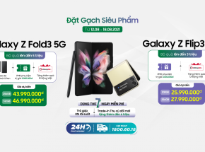Galaxy Z Fold3 và Z Flip3 chính thức ra mắt. Đặt gạch ngay hôm nay nhận bộ quà đến 7 triệu tại Di Độ