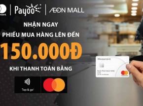 Mastercard phối hợp cùng Payoo tung ưu đãi đến 15% cho chủ thẻ Mastercard